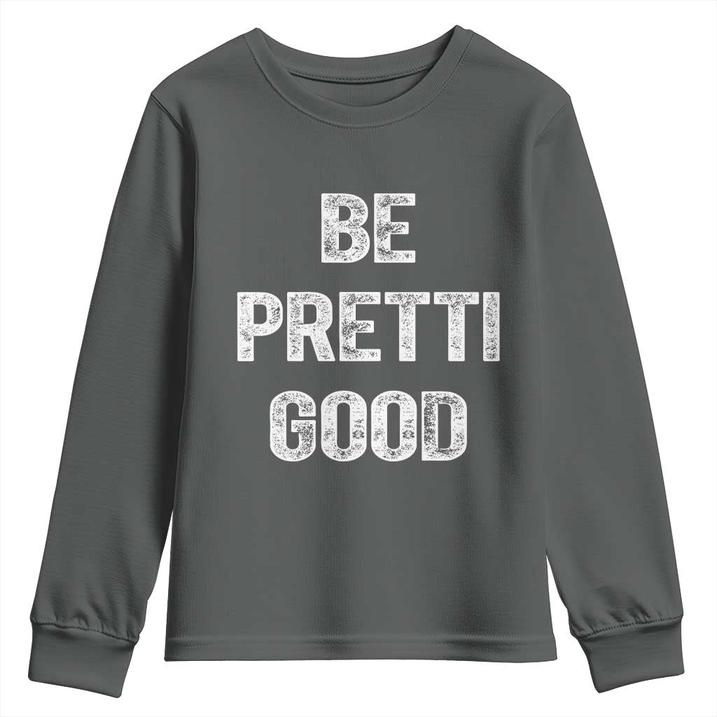 Be Pretti Good Youth Sweatshirt Minneapolis 2026 Social Justice Protest TS11 Dark Heather Print Your Wear