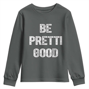 Be Pretti Good Youth Sweatshirt Minneapolis 2026 Social Justice Protest TS11 Dark Heather Print Your Wear
