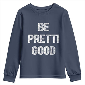 Be Pretti Good Youth Sweatshirt Minneapolis 2026 Social Justice Protest TS11 Navy Print Your Wear