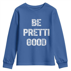 Be Pretti Good Youth Sweatshirt Minneapolis 2026 Social Justice Protest TS11 Royal Blue Print Your Wear