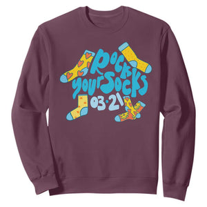 Rock Your Socks Sweatshirt Down Syndrome Awareness March 21 TS11 Maroon Print Your Wear