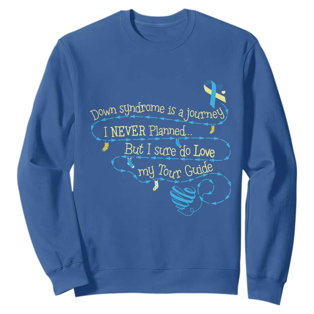 Down Syndrome Awareness Sweatshirt Down Syndrome Is A Journey I Never Planned TS11 Royal Blue Print Your Wear