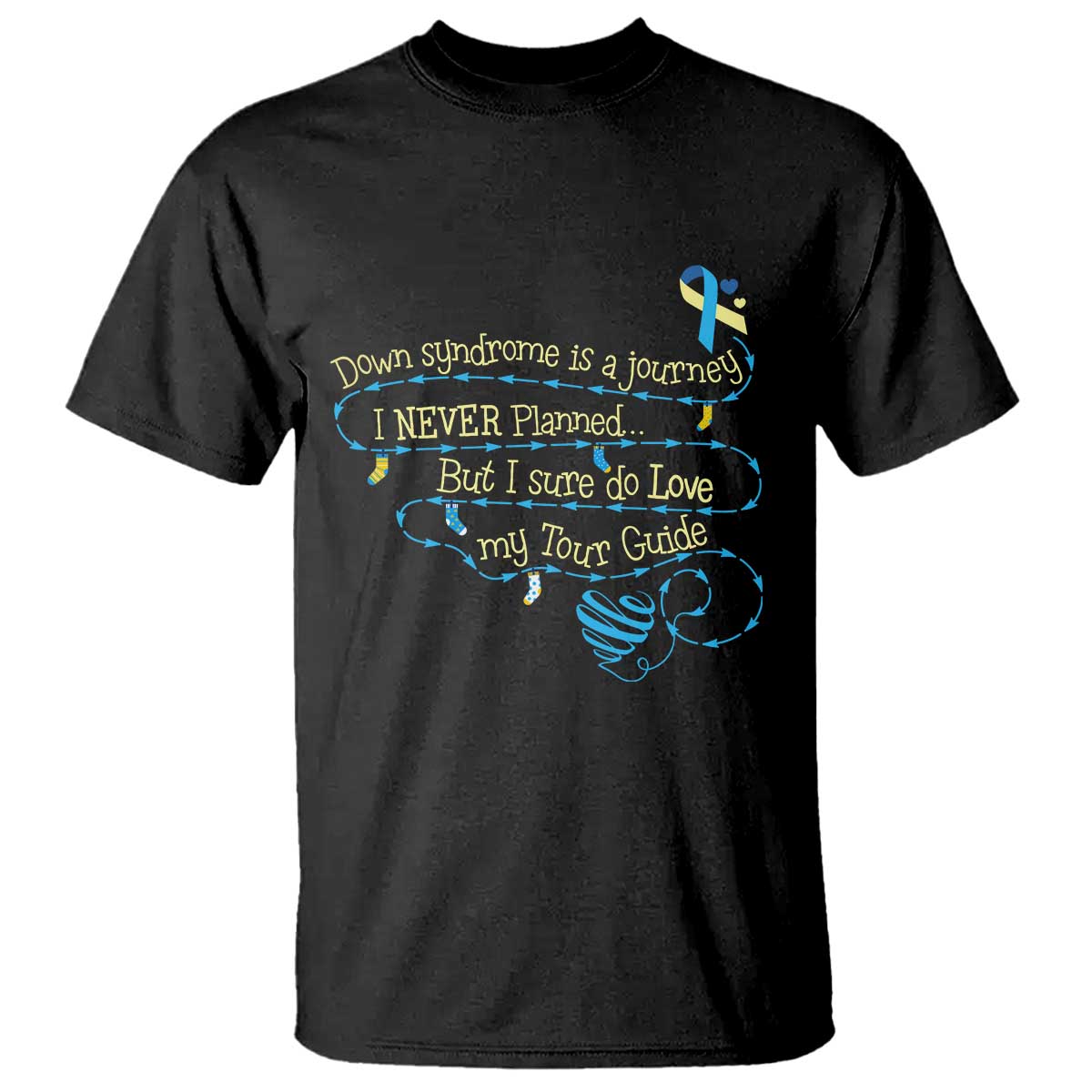 Down Syndrome Awareness T Shirt Down Syndrome Is A Journey I Never Planned TS11 Black Print Your Wear