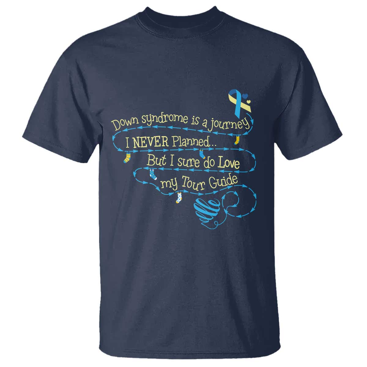 Down Syndrome Awareness T Shirt Down Syndrome Is A Journey I Never Planned TS11 Navy Print Your Wear