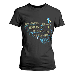 Down Syndrome Awareness T Shirt For Women Down Syndrome Is A Journey I Never Planned TS11 Black Print Your Wear