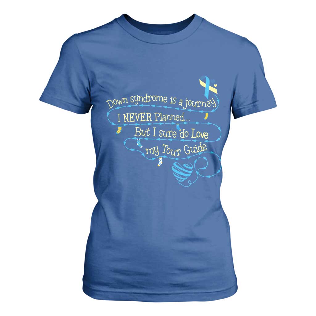 Down Syndrome Awareness T Shirt For Women Down Syndrome Is A Journey I Never Planned TS11 Royal Blue Print Your Wear