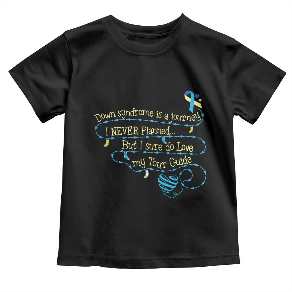 Down Syndrome Awareness Toddler T Shirt Down Syndrome Is A Journey I Never Planned TS11 Black Print Your Wear