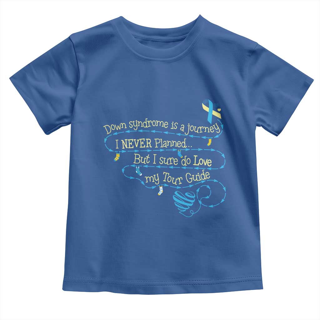 Down Syndrome Awareness Toddler T Shirt Down Syndrome Is A Journey I Never Planned TS11 Royal Blue Print Your Wear