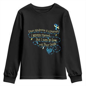 Down Syndrome Awareness Youth Sweatshirt Down Syndrome Is A Journey I Never Planned TS11 Black Print Your Wear