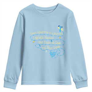 Down Syndrome Awareness Youth Sweatshirt Down Syndrome Is A Journey I Never Planned TS11 Light Blue Print Your Wear