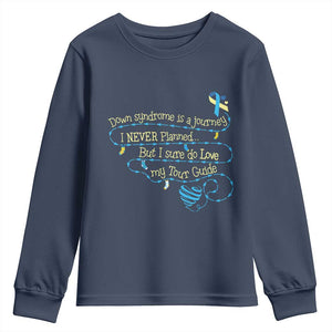 Down Syndrome Awareness Youth Sweatshirt Down Syndrome Is A Journey I Never Planned TS11 Navy Print Your Wear