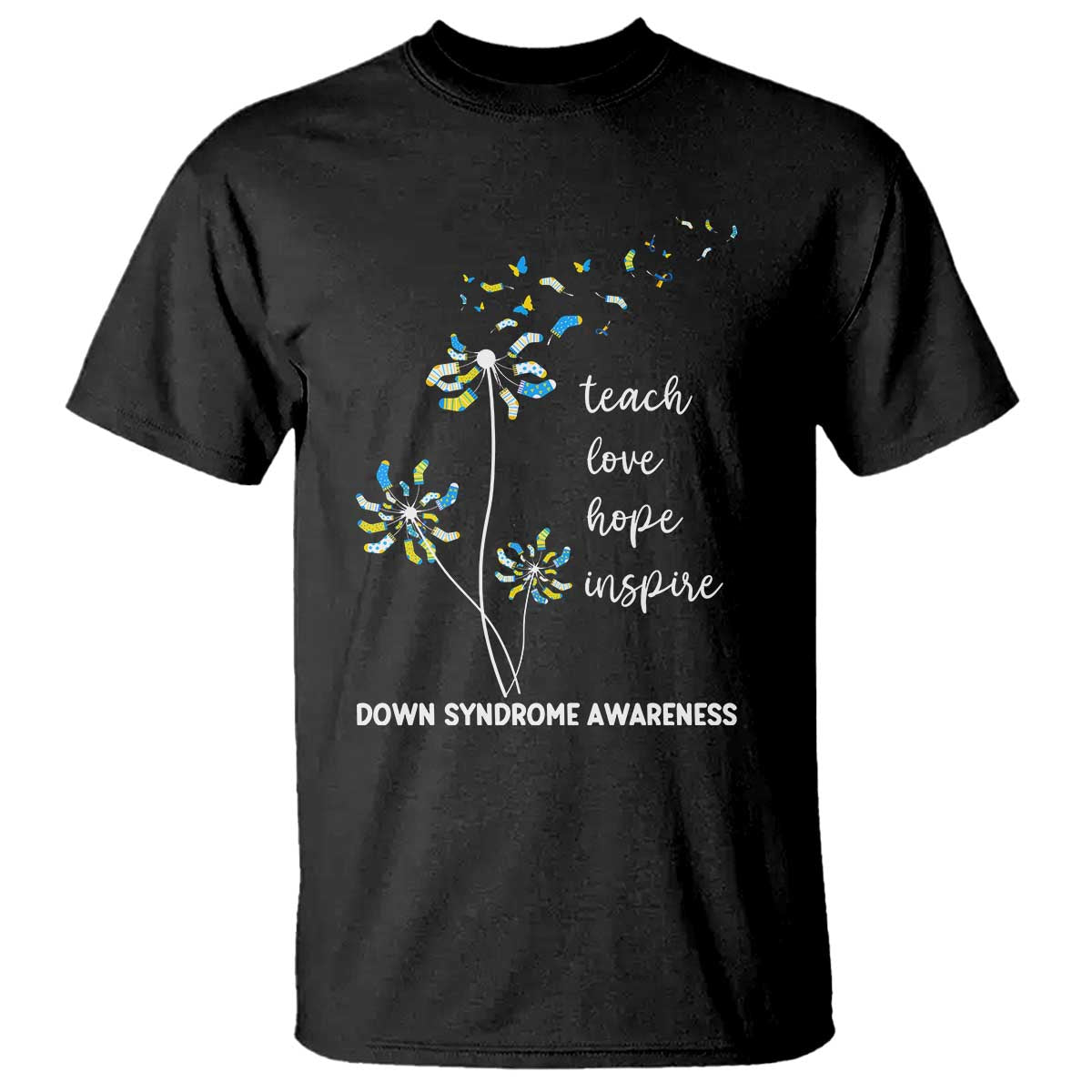Down Syndrome Awareness T Shirt Teach Love Hope Inspire Socks Dandelion TS11 Black Print Your Wear