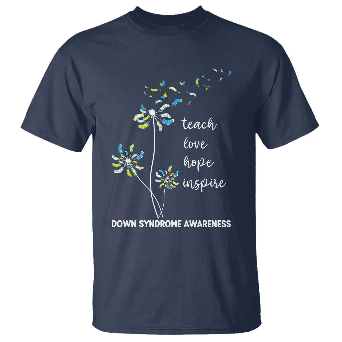 Down Syndrome Awareness T Shirt Teach Love Hope Inspire Socks Dandelion TS11 Navy Print Your Wear