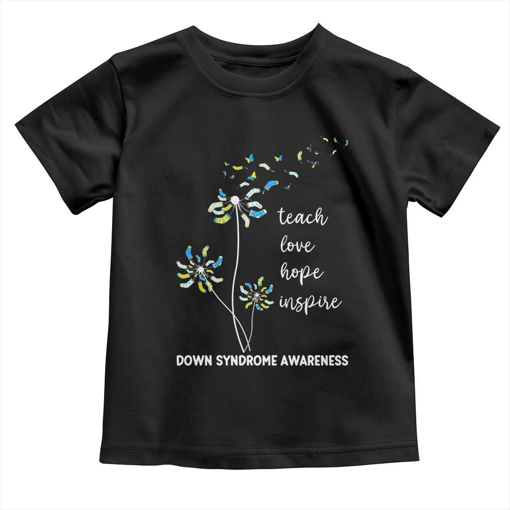 Down Syndrome Awareness Toddler T Shirt Teach Love Hope Inspire Socks Dandelion TS11 Black Print Your Wear