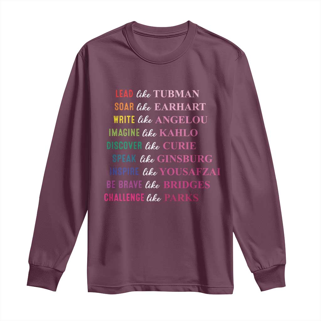 National Women's History Month Long Sleeve Shirt Lead Like Tubman Challenge Like Parks TS11 Maroon Print Your Wear