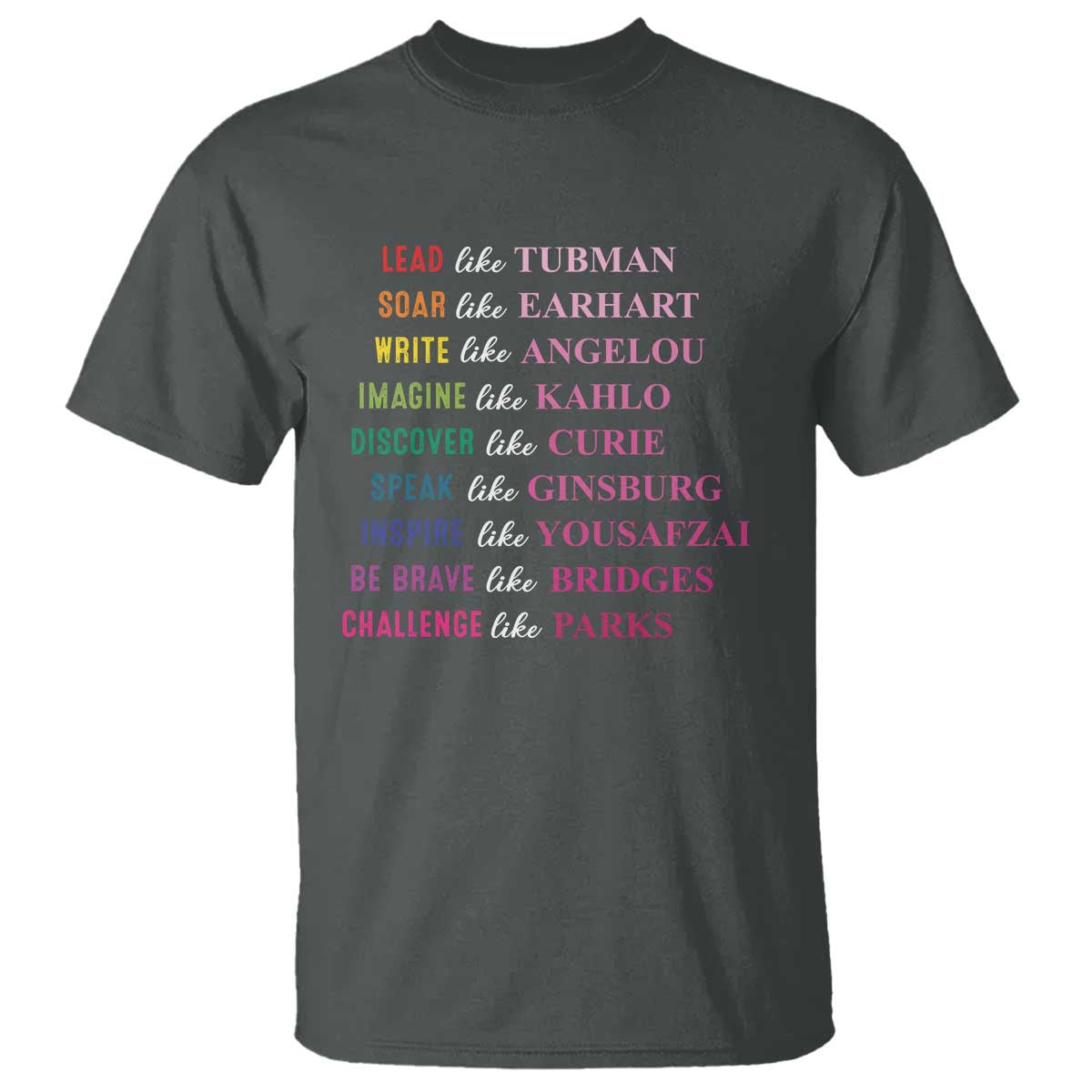 National Women's History Month T Shirt Lead Like Tubman Challenge Like Parks TS11 Dark Heather Print Your Wear