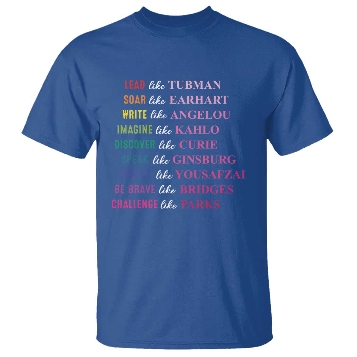 National Women's History Month T Shirt Lead Like Tubman Challenge Like Parks TS11 Royal Blue Print Your Wear