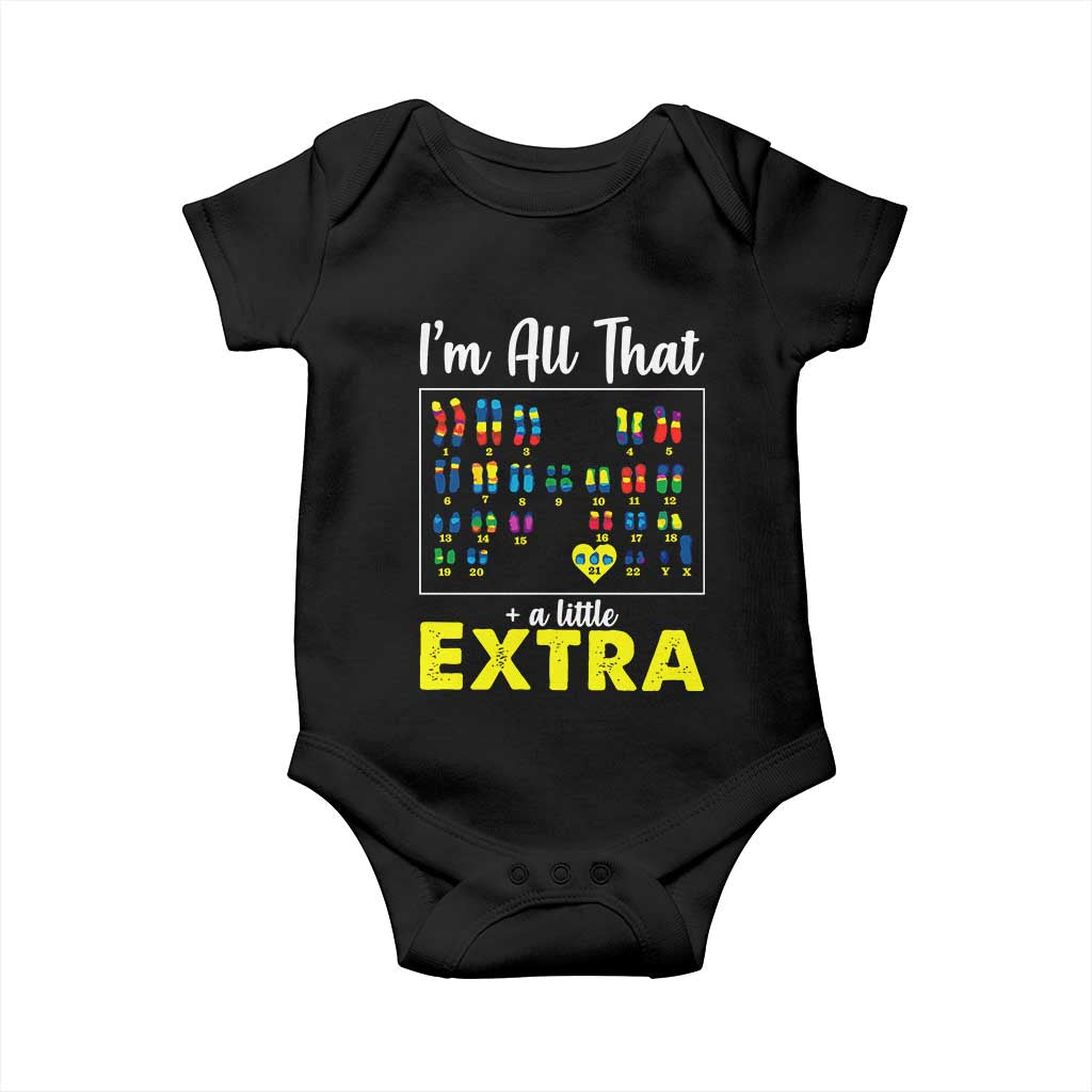 Im All That A Little Extra Down Syndrome Awareness Day Baby Onesie TS11 Black Print Your Wear