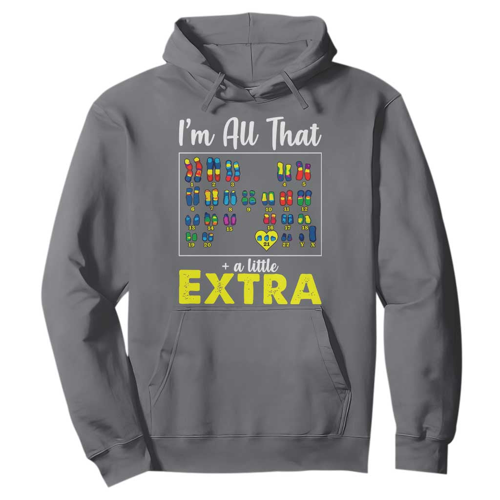 Im All That A Little Extra Down Syndrome Awareness Day Hoodie TS11 Charcoal Print Your Wear