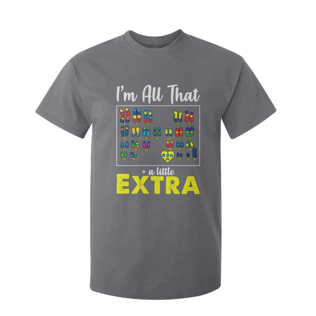 Im All That A Little Extra Down Syndrome Awareness Day T Shirt For Kid TS11 Charcoal Print Your Wear