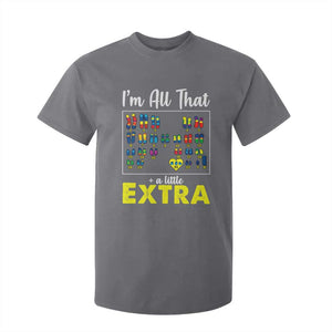 Im All That A Little Extra Down Syndrome Awareness Day T Shirt For Kid TS11 Charcoal Print Your Wear