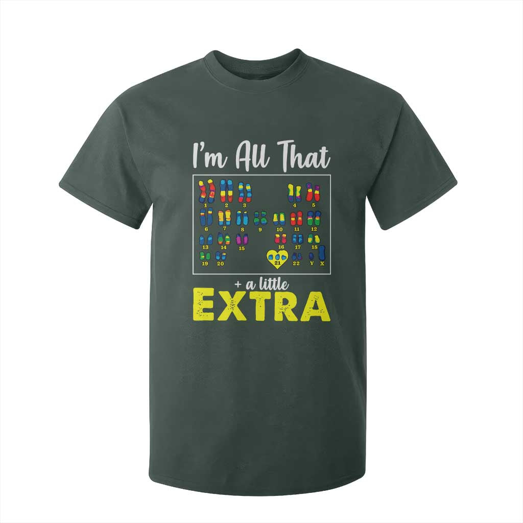 Im All That A Little Extra Down Syndrome Awareness Day T Shirt For Kid TS11 Dark Forest Green Print Your Wear