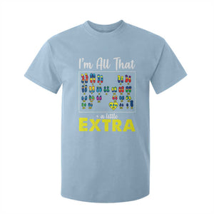 Im All That A Little Extra Down Syndrome Awareness Day T Shirt For Kid TS11 Light Blue Print Your Wear