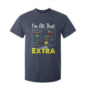 Im All That A Little Extra Down Syndrome Awareness Day T Shirt For Kid TS11 Navy Print Your Wear