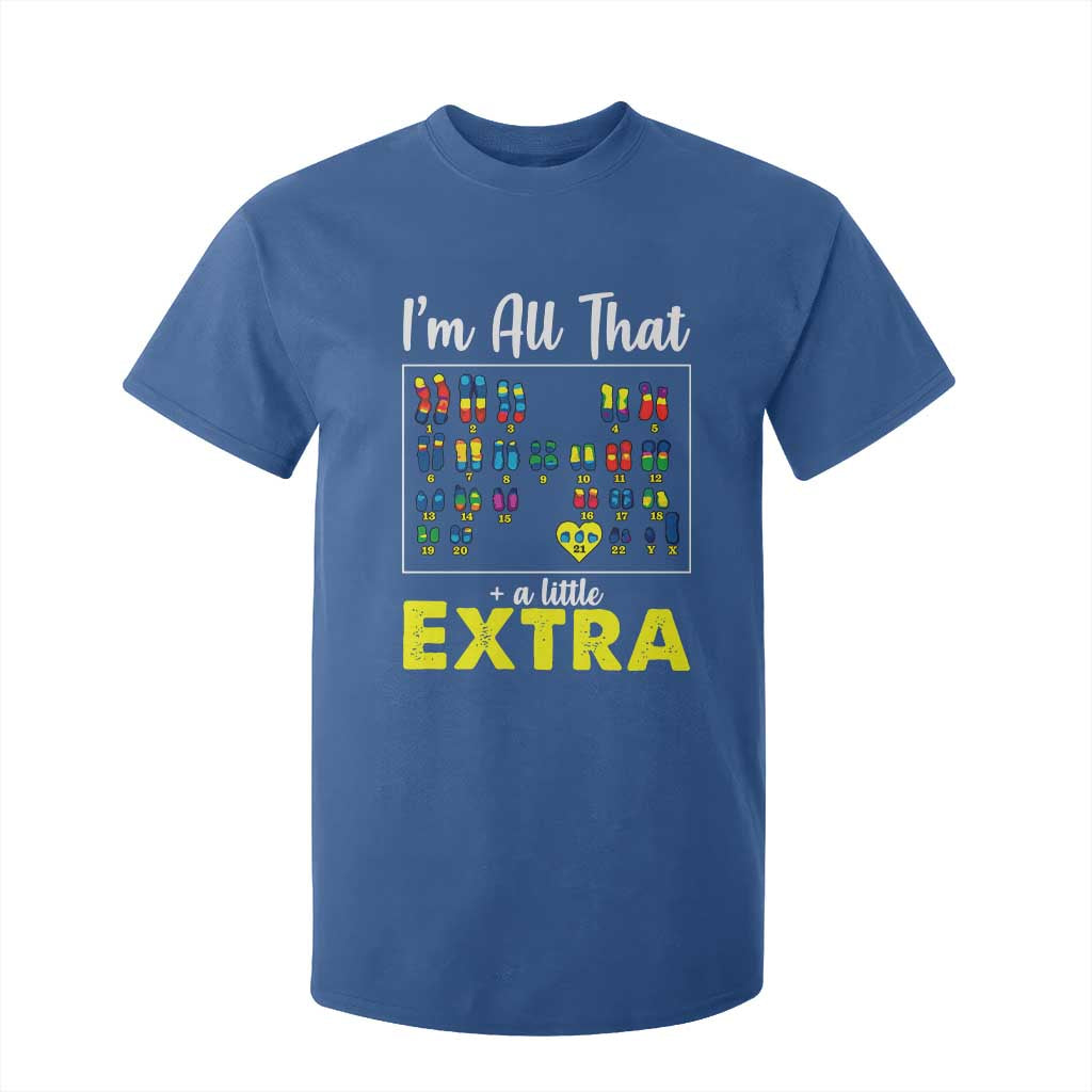 Im All That A Little Extra Down Syndrome Awareness Day T Shirt For Kid TS11 Royal Blue Print Your Wear
