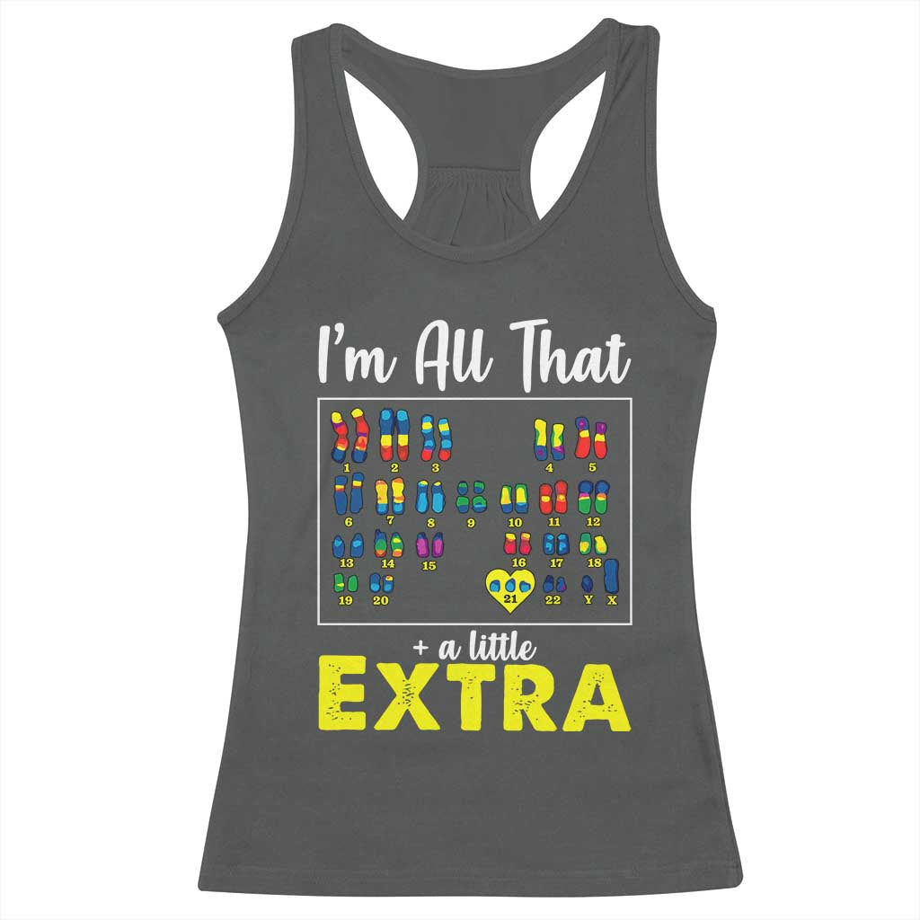 Im All That A Little Extra Down Syndrome Awareness Day Racerback Tank Top TS11 Dark Heather Print Your Wear