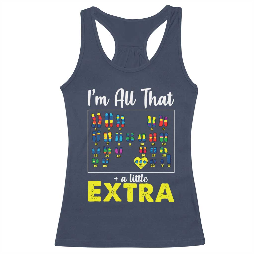 Im All That A Little Extra Down Syndrome Awareness Day Racerback Tank Top TS11 Navy Print Your Wear