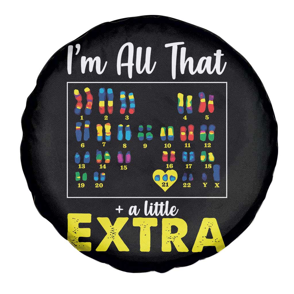 Im All That A Little Extra Down Syndrome Awareness Day Spare Tire Cover TS11 Print Your Wear