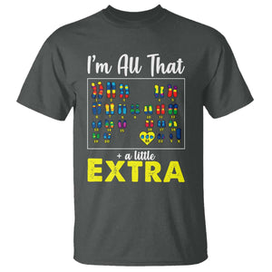 Im All That A Little Extra Down Syndrome Awareness Day T Shirt TS11 Dark Heather Print Your Wear