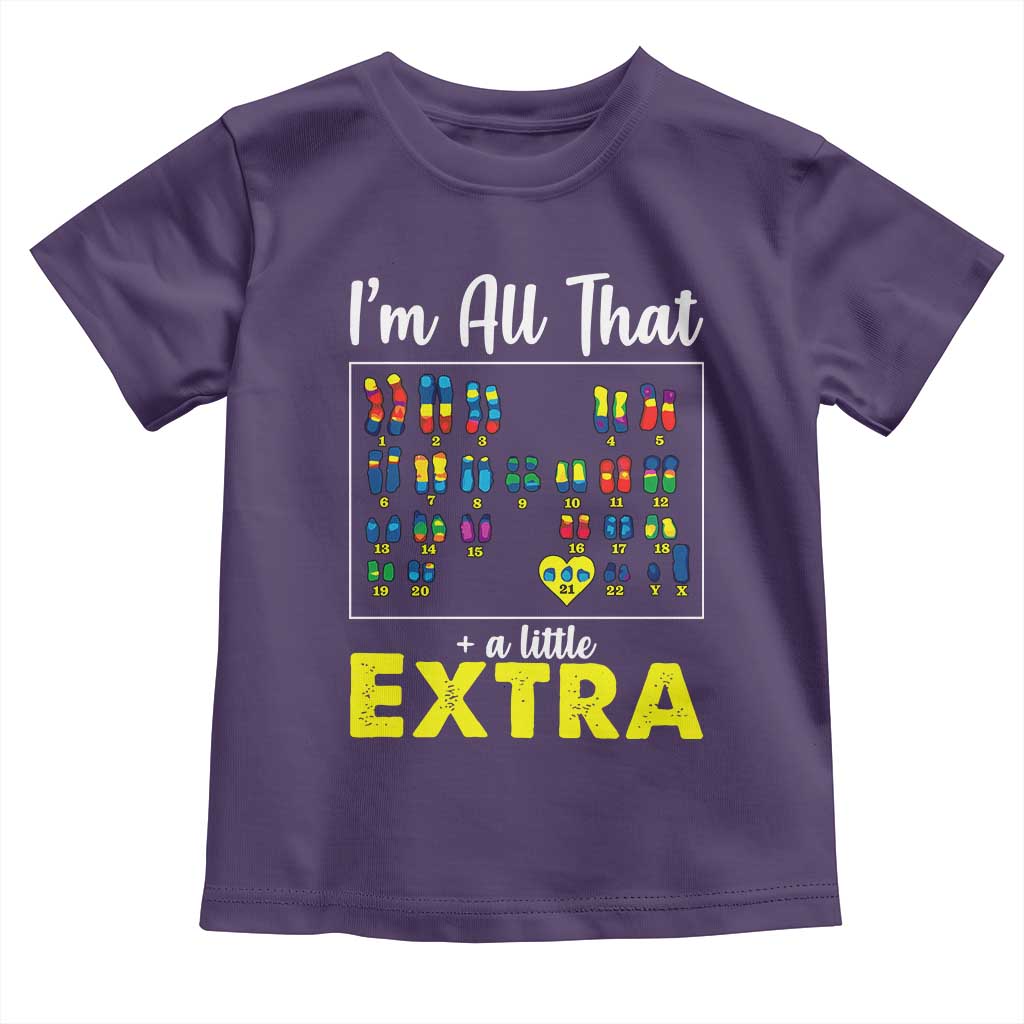 Im All That A Little Extra Down Syndrome Awareness Day Toddler T Shirt TS11 Purple Print Your Wear