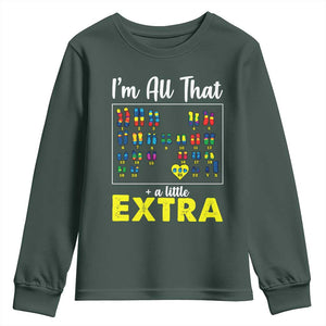 Im All That A Little Extra Down Syndrome Awareness Day Youth Sweatshirt TS11 Dark Forest Green Print Your Wear