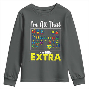 Im All That A Little Extra Down Syndrome Awareness Day Youth Sweatshirt TS11 Dark Heather Print Your Wear
