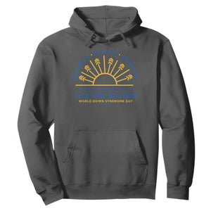World Down Syndrome Day Hoodie Celebrate Educate Advocate Everyone Belongs Sunshine TS11 Dark Heather Print Your Wear