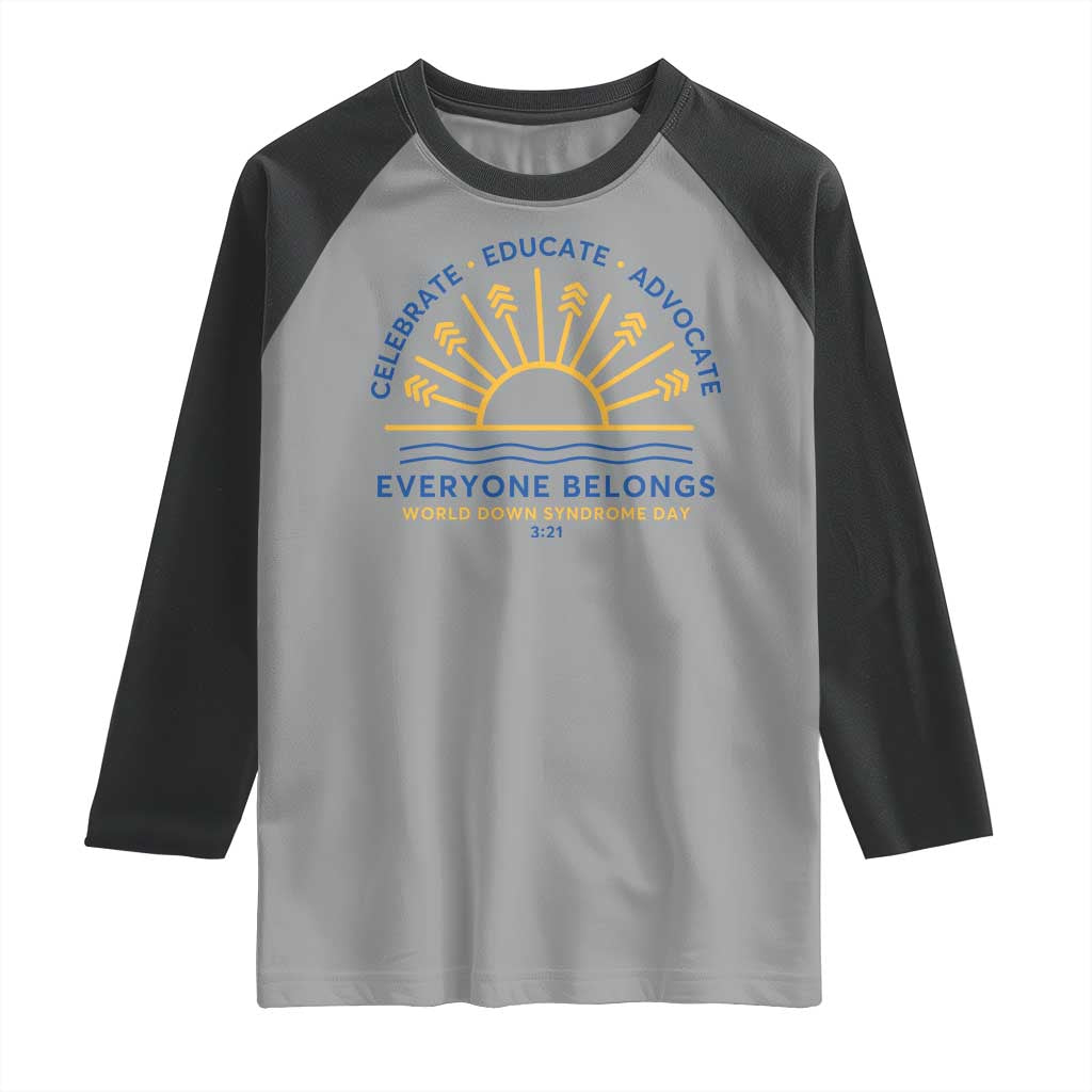 World Down Syndrome Day Raglan Shirt Celebrate Educate Advocate Everyone Belongs Sunshine TS11 Sport Gray Black Print Your Wear