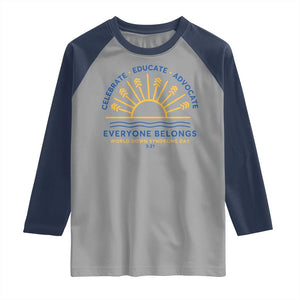 World Down Syndrome Day Raglan Shirt Celebrate Educate Advocate Everyone Belongs Sunshine TS11 Sport Gray Navy Print Your Wear
