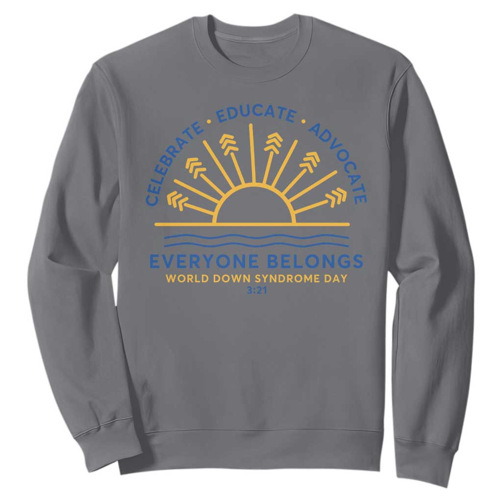 World Down Syndrome Day Sweatshirt Celebrate Educate Advocate Everyone Belongs Sunshine TS11 Charcoal Print Your Wear