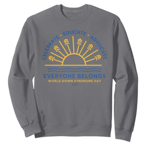 World Down Syndrome Day Sweatshirt Celebrate Educate Advocate Everyone Belongs Sunshine TS11 Charcoal Print Your Wear