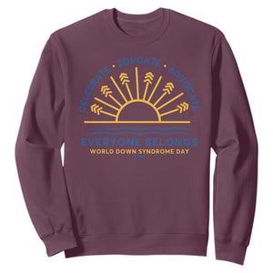 World Down Syndrome Day Sweatshirt Celebrate Educate Advocate Everyone Belongs Sunshine TS11 Maroon Print Your Wear