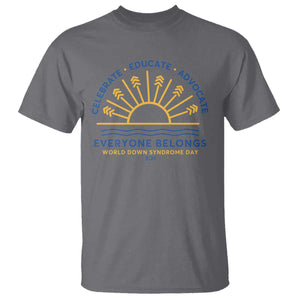 World Down Syndrome Day T Shirt Celebrate Educate Advocate Everyone Belongs Sunshine TS11 Charcoal Print Your Wear