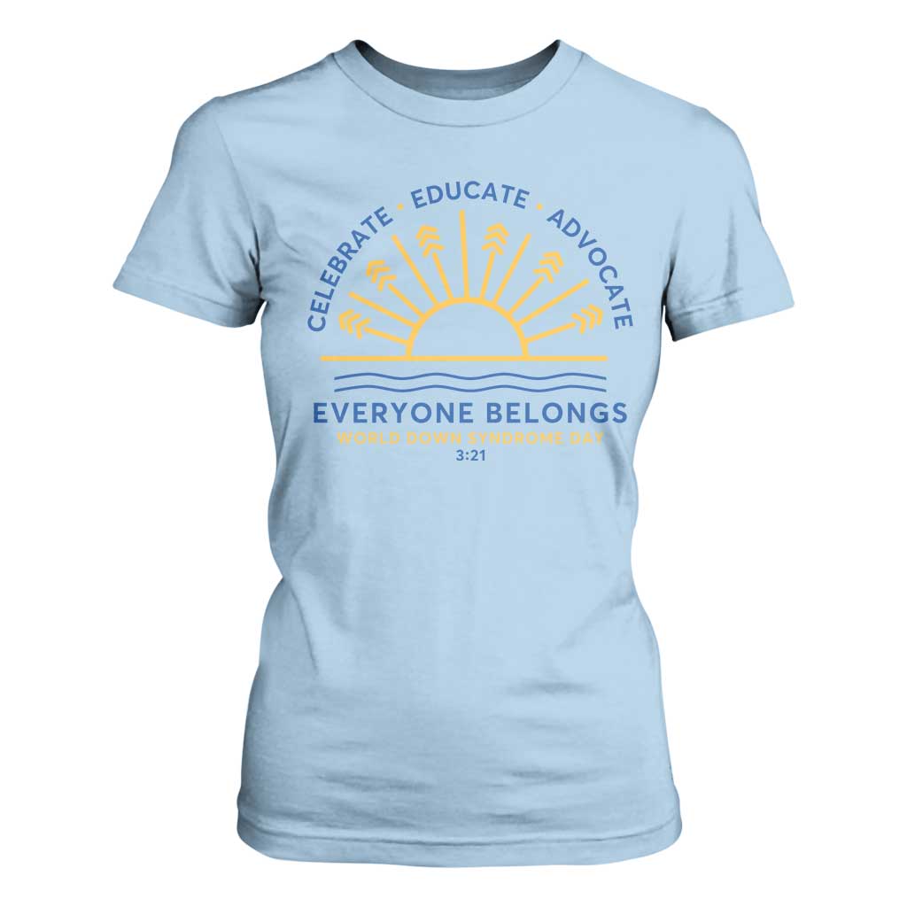 World Down Syndrome Day T Shirt For Women Celebrate Educate Advocate Everyone Belongs Sunshine TS11 Light Blue Print Your Wear
