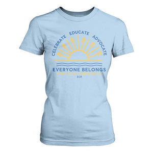 World Down Syndrome Day T Shirt For Women Celebrate Educate Advocate Everyone Belongs Sunshine TS11 Light Blue Print Your Wear