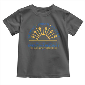 World Down Syndrome Day Toddler T Shirt Celebrate Educate Advocate Everyone Belongs Sunshine TS11 Dark Heather Print Your Wear