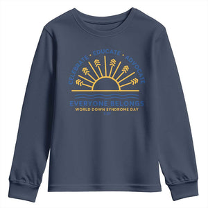 World Down Syndrome Day Youth Sweatshirt Celebrate Educate Advocate Everyone Belongs Sunshine TS11 Navy Print Your Wear