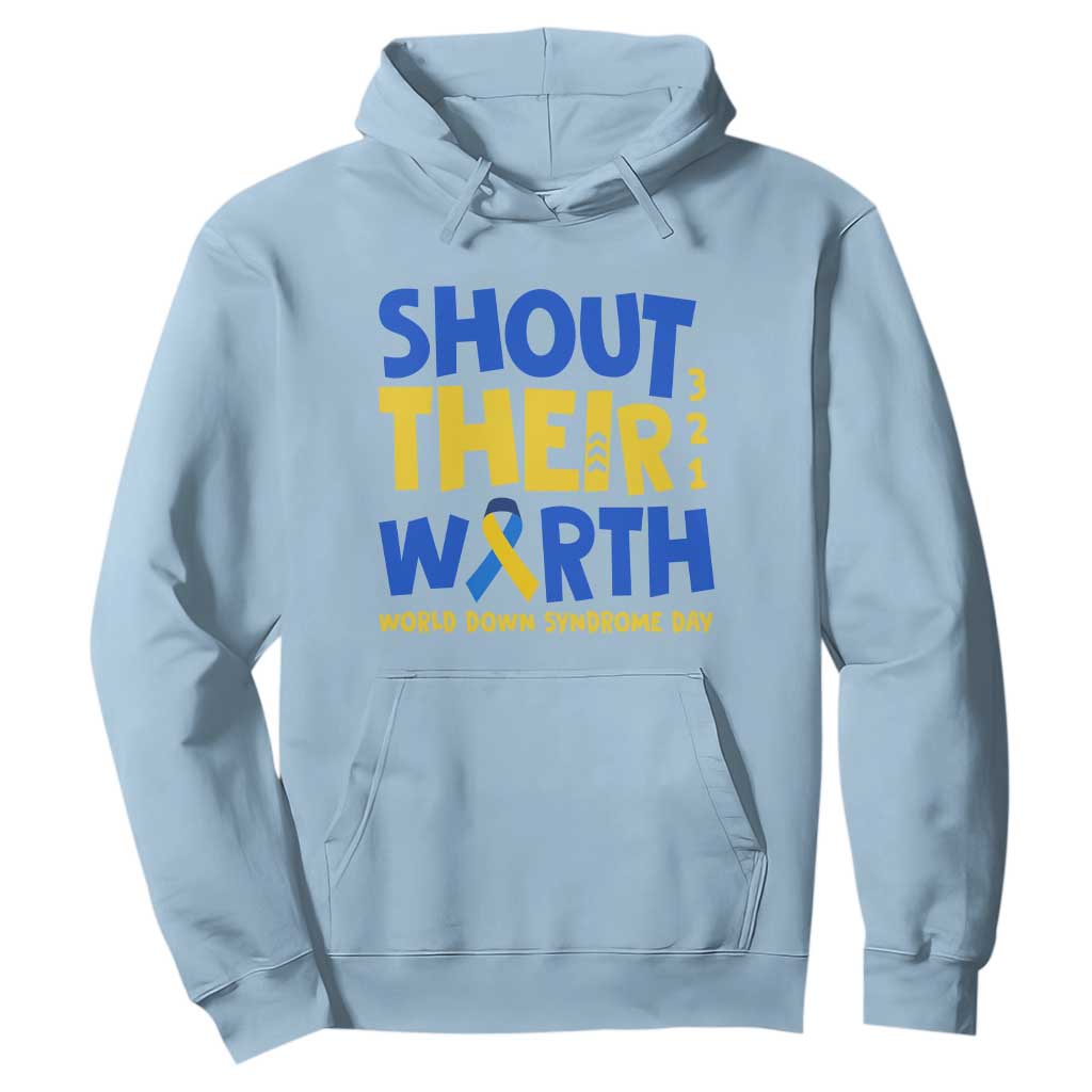 Shout Their Worth World Down Syndrome Day Hoodie TS11 Light Blue Print Your Wear