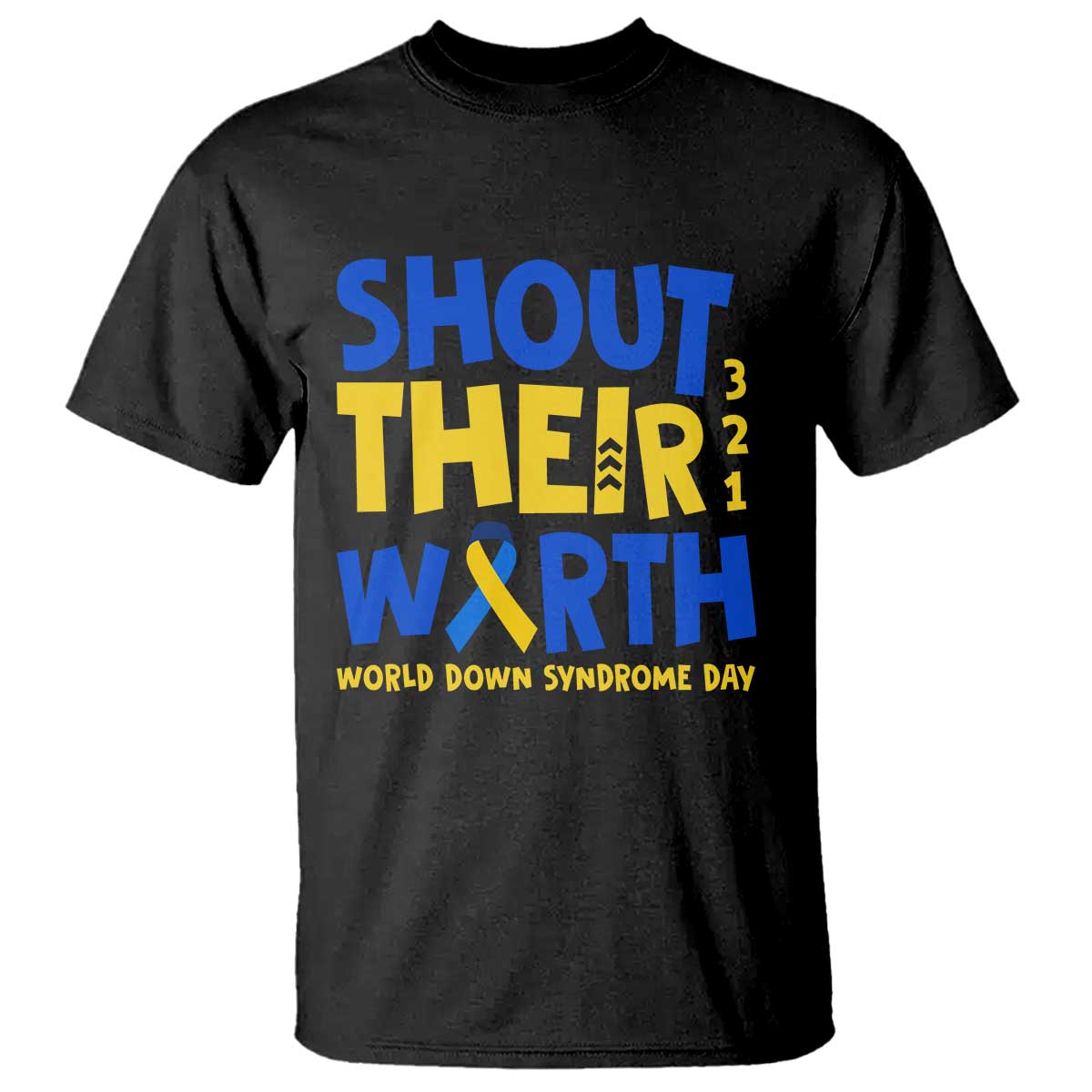 Shout Their Worth World Down Syndrome Day T Shirt TS11 Black Print Your Wear