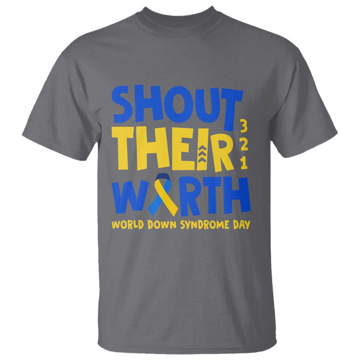 Shout Their Worth World Down Syndrome Day T Shirt TS11 Charcoal Print Your Wear